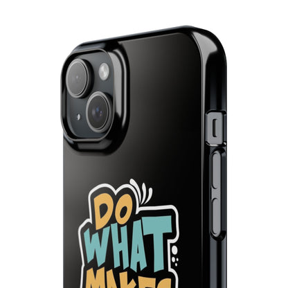 Do what you make happy quote Slim Cases