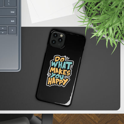 Do what you make happy quote Slim Cases