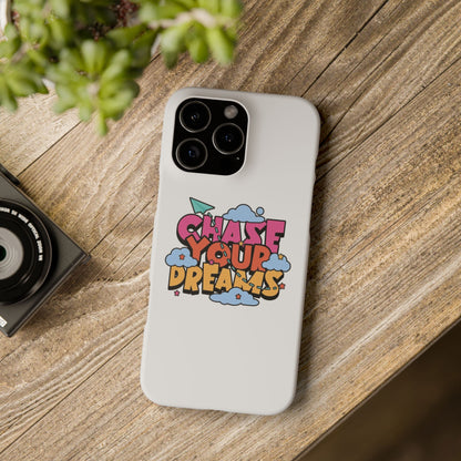 Chase Your Deame Quote Slim Cases