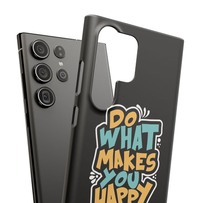 Do what you make happy quote Slim Cases