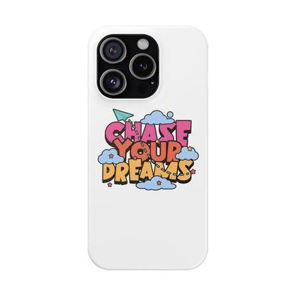 Chase Your Deame Quote Slim Cases