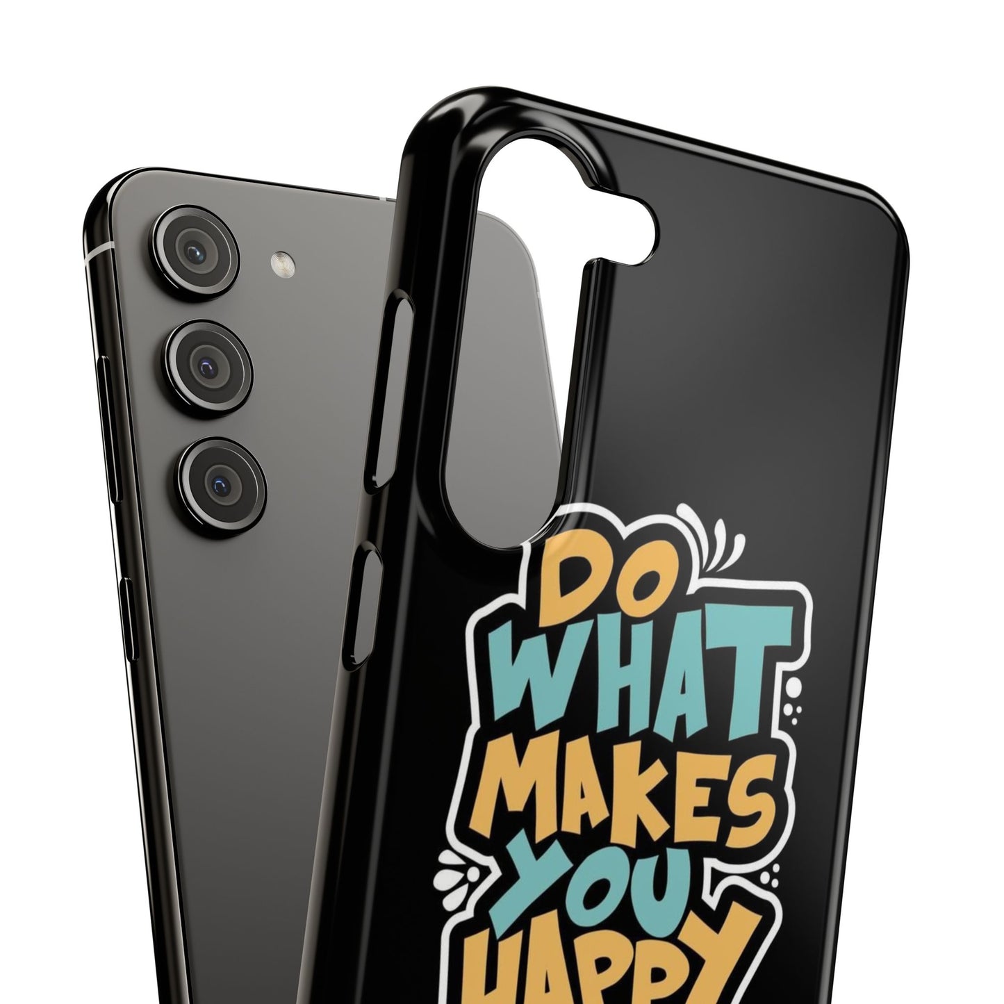 Do what you make happy quote Slim Cases