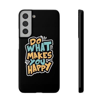 Do what you make happy quote Slim Cases