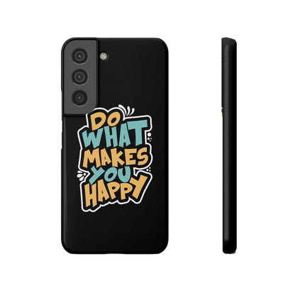 Do what you make happy quote Slim Cases