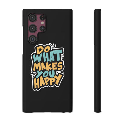 Do what you make happy quote Slim Cases