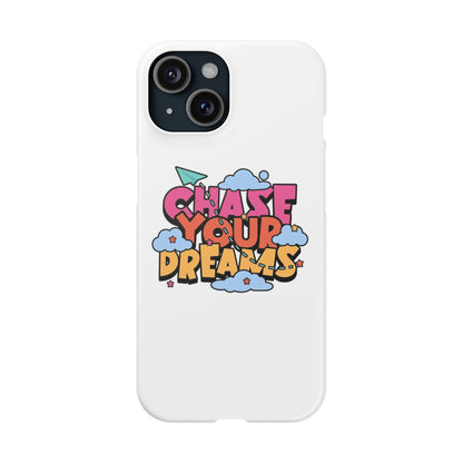 Chase Your Deame Quote Slim Cases