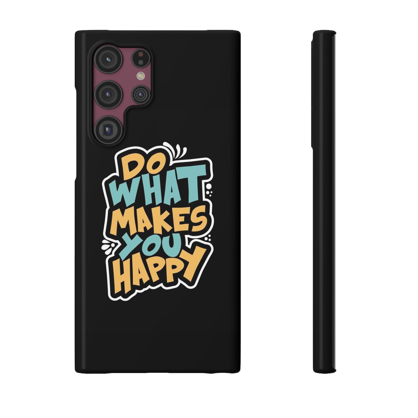 Do what you make happy quote Slim Cases