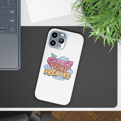 Chase Your Deame Quote Slim Cases