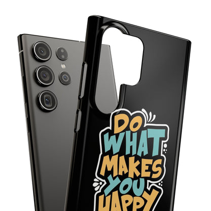 Do what you make happy quote Slim Cases