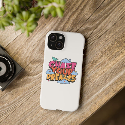 Chase Your Deame Quote Slim Cases