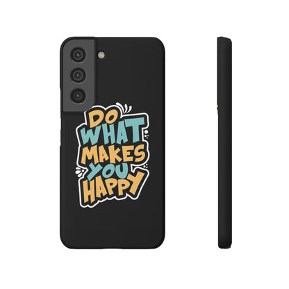 Do what you make happy quote Slim Cases